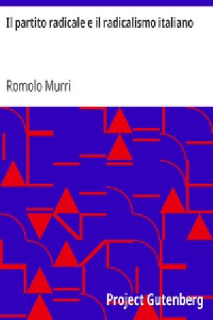 [Gutenberg 26166] • Il partito radicale e il radicalismo italiano